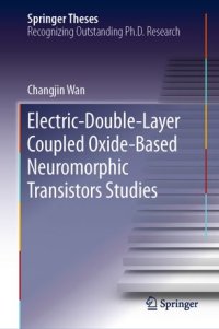 cover of the book Electric-Double-Layer Coupled Oxide-Based Neuromorphic Transistors Studies