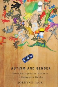 cover of the book Autism and Gender: From Refrigerator Mothers to Computer Geeks