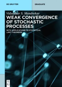 cover of the book Weak Convergence of Stochastic Processes : With Applications to Statistical Limit Theorems.