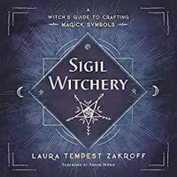 cover of the book Sigil Witchery: A Witch’s Guide to Crafting Magick Symbols