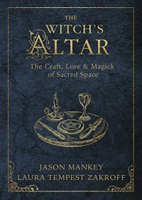 cover of the book The Witch’s Altar: The Craft, Lore & Magick of Sacred Space