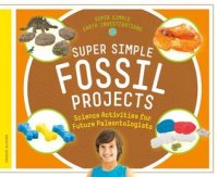 cover of the book Super Simple Fossil Projects