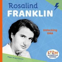 cover of the book Rosalind Franklin: Unlocking DNA