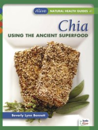 cover of the book Chia: Using the Ancient Superfood