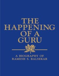 cover of the book The Happening of a Guru : Biography of Ramesh  Balsekar