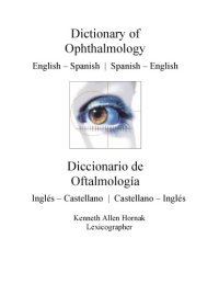 cover of the book Dictionary of ophthalmology : English-Spanish, Spanish-English = Diccionario de oftalmología : Inglés-Castellano, Castellano-Inglés