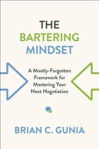 cover of the book The Bartering Mindset: A Mostly-Forgotten Framework for Mastering Your Next Negotiation