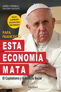 cover of the book Papa Francisco: Esta economía mata