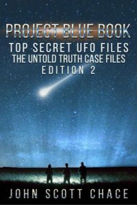 cover of the book Project Blue Book, Top Secret UFO Files: The Untold Truth