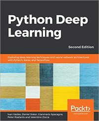 cover of the book Python Deep Learning: Exploring deep learning techniques, neural network architectures and GANs with PyTorch, Keras and TensorFlow