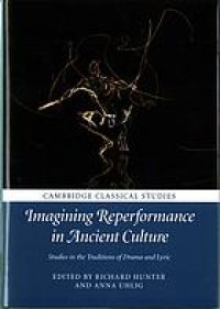 cover of the book Imagining Reperformance in Ancient Culture: Studies in the Traditions of Drama and Lyric