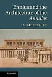 cover of the book Ennius and the architecture of the Annales