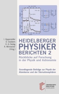 cover of the book Grundlegende Beiträge zur Physik der Atomkerne und der Sternatmosphären: Rückblicke auf Forschung in der Physik und Astronomie