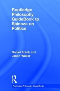 cover of the book Routledge Philosophy Guidebook to Spinoza on Politics