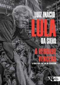 cover of the book A Verdade Vencerá - o Povo Sabe por que me Condenam