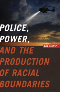 cover of the book Police, Power, and the Production of Racial Boundaries