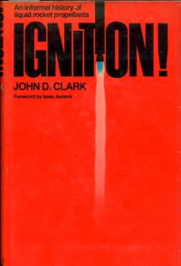 cover of the book Ignition!: An informal history of liquid rocket propellants