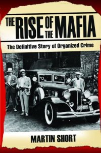 cover of the book The Rise of the Mafia: The Definitive Story of Organized Crime