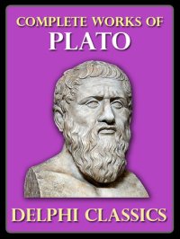 cover of the book Delphi Complete Works of Plato (Illustrated) (Delphi Ancient Classics Book 5)