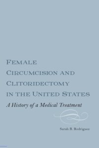 cover of the book Female Circumcision and Clitoridectomy in the United States: A History of a Medical Treatment