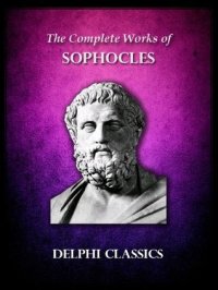 cover of the book The Complete Works of Sophocles (Illustrated) (Delphi Ancient Classics Book 16)