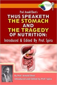 cover of the book Prof. Arnold Ehret’s Thus Speaketh the Stomach and the Tragedy of Nutrition: Introduced and Edited by Prof. Spira