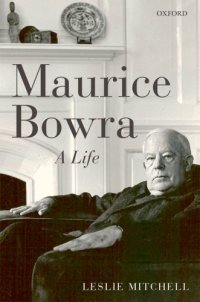 cover of the book Maurice Bowra: A Life