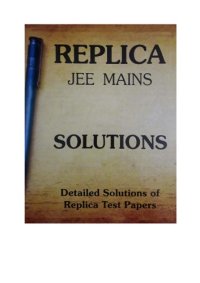 cover of the book Solution of Replica IITJEE mains 16 Comprehensive IIT JEE Tests Physics Chemistry Mathematics Researched and Designed by IITians Versus Learning Kota