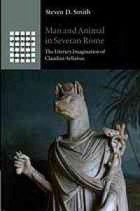 cover of the book Man and animal in Severan Rome: the literary imagination of Claudius Aelianus