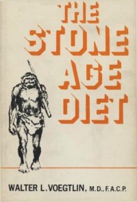 cover of the book The Stone Age Diet: Based on In-Depth Studies of Human Ecology and the Diet of Man