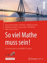 cover of the book So viel Mathe muss sein!: Gut vorbereitet in ein WiMINT-Studium