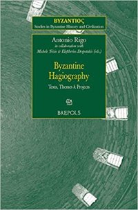 cover of the book Byzantine Hagiography: Texts, Themes & Projects