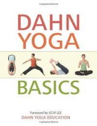 cover of the book Dahn Yoga Basics: A Complete Guide to the Meridian Stretching, Breathing Exercises, Energy Work, Relaxation, and Meditation Techniques of Dahn Yoga