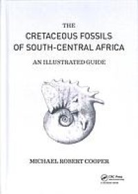 cover of the book The cretaceous fossils of South-Central Africa : an illustrated guide