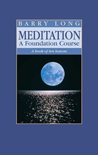 cover of the book Meditation, A Foundation Course: A Book of Ten Lessons