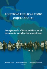 cover of the book Políticas públicas como objeto social: imaginando el bien público en el desarrollo rural latinoamericano