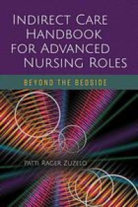 cover of the book Indirect care handbook for advanced nursing roles : beyond the bedside