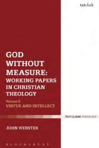 cover of the book God without Measure: Working Papers in Christian Theology, Volume II: Virtue and Intellect