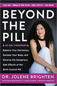 cover of the book Beyond the Pill: A 30-Day Program to Balance Your Hormones, Reclaim Your Body, and Reverse the Dangerous Side Effects of the Birth Control Pill