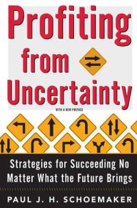 cover of the book Profiting from Uncertainty: Strategies for Succeeding No Matter What the Future Brings