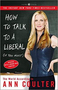 cover of the book How to Talk to a Liberal (If You Must): The World According to Ann Coulter