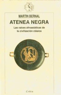 cover of the book Atenea negra las raíces afroasiáticas de la civilización clásica