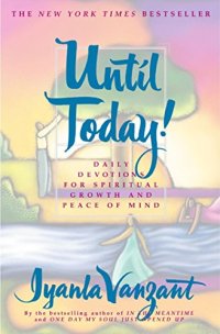 cover of the book Until Today!: Daily Devotions for Spiritual Growth and Peace of Mind