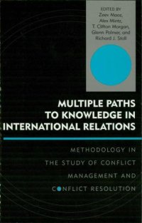 cover of the book Multiple Paths to Knowledge in International Relations: Methodology in the Study of Conflict Management and Conflict Resolution