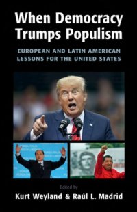 cover of the book When Democracy Trumps Populism: European and Latin American Lessons for the United States