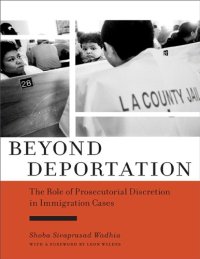 cover of the book Beyond Deportation: The Role of Prosecutorial Discretion in Immigration Cases