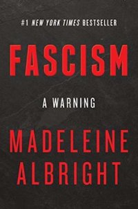 cover of the book Fascism: A Warning