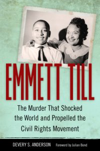 cover of the book Emmett Till: The Murder That Shocked the World and Propelled the Civil Rights Movement