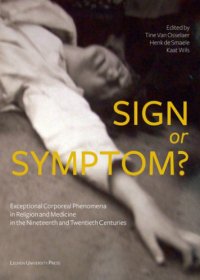 cover of the book Sign or Symptom? Exceptional Corporeal Phenomena in Religion and Medicine in the 19th and 20th Centuries