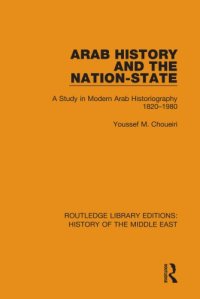 cover of the book Arab History and the Nation-State: A Study in Modern Arab Historiography 1820-1980